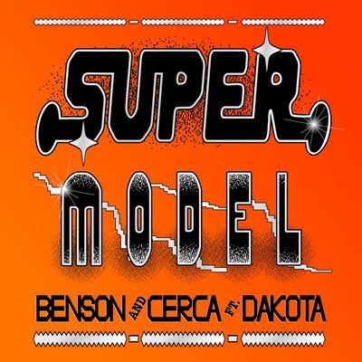 Super Model (feat. Dakota) By Benson, +Cerca, Dakota's cover