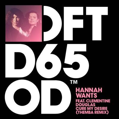 Cure My Desire (feat. Clementine Douglas) [Themba Remix] By Hannah Wants, Clementine Douglas's cover