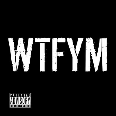 WTFYM By BoZ's cover