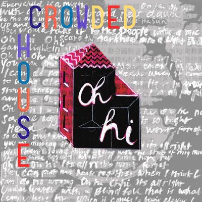 Oh Hi By Crowded House's cover