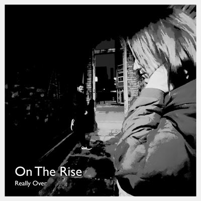 Really Over By On the Rise's cover