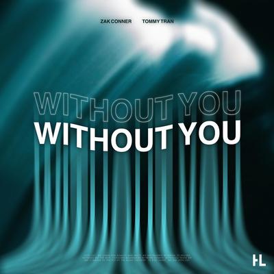 without you By Zak Conner, Tommy Tran's cover