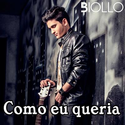 Como Eu Queria By Biollo's cover