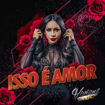 Isso É Amor By Viviane Batidão's cover