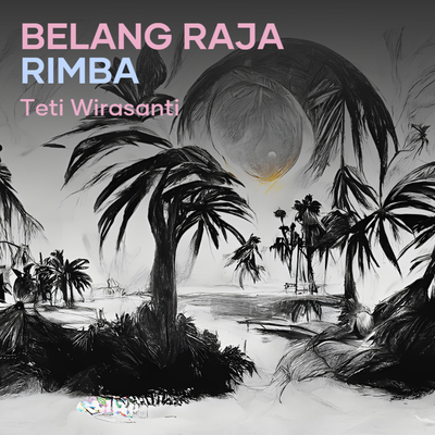 Belang Raja Rimba's cover