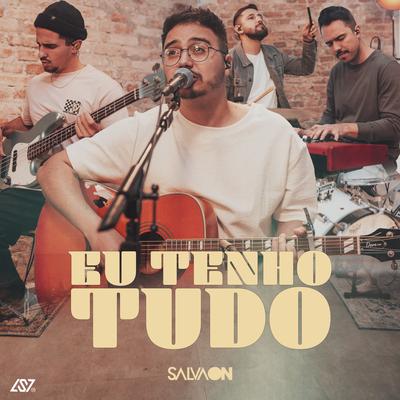 Eu Tenho Tudo (Acústico) By Salvaon's cover