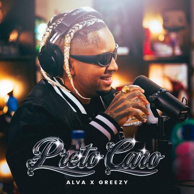 Preto Caro By Alva, Greezy's cover