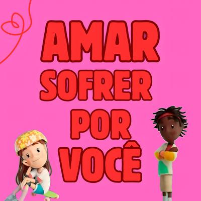 AMAR, SOFRER POR VOCÊ By A Infância de Romeu e Julieta, Thomas Roth's cover