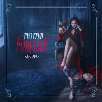 Twisted Fairytale By Koburg's cover