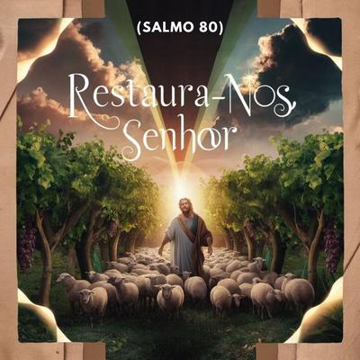 Restaura-nos, Senhor (Salmo 80)'s cover