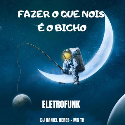 FAZER O QUE NOIS É O BICHO (ELETROFUNK)'s cover