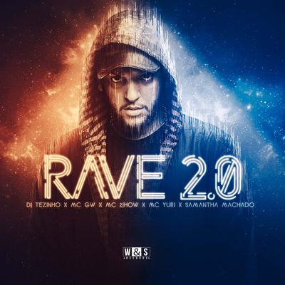 Rave 2.0 By DJ Tezinho, Samantha Machado, Mc Gw, MC Yuri, MC 2jhow's cover