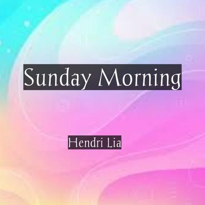 Sunday Morning (Acoustic) By Hendri Lia's cover
