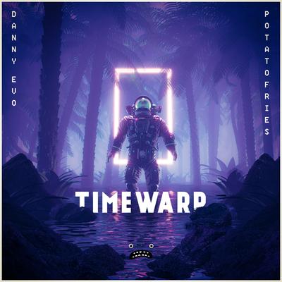 Timewarp By Danny Evo, Potatofries's cover