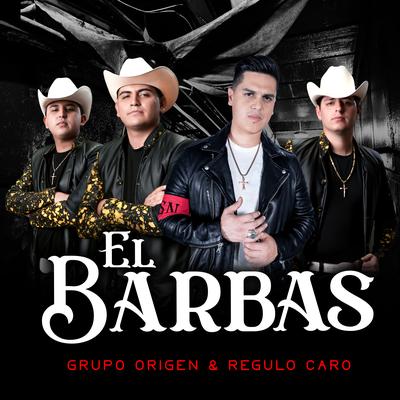 El Barbas By Grupo Origen, Régulo Caro's cover