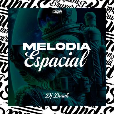 Melodia Espacial By DJ Bosak's cover