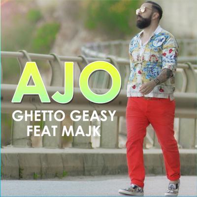 Ajo By Ghetto Geasy, M.A.J.K's cover