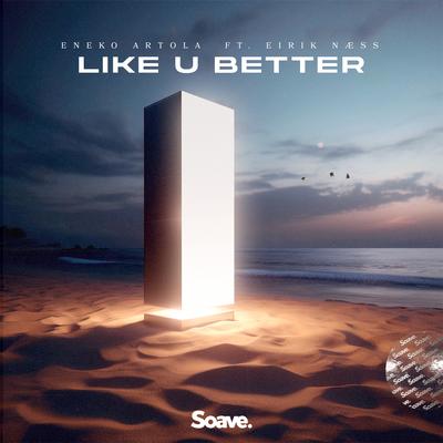 Like U Better (feat. Eirik Næss) By Eneko Artola, Eirik Næss's cover