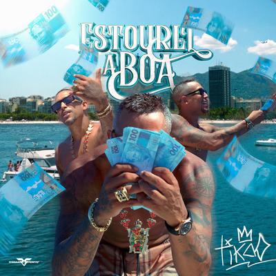 Estourei a Boa By Mc Tikão, DJ BR do Chapa's cover