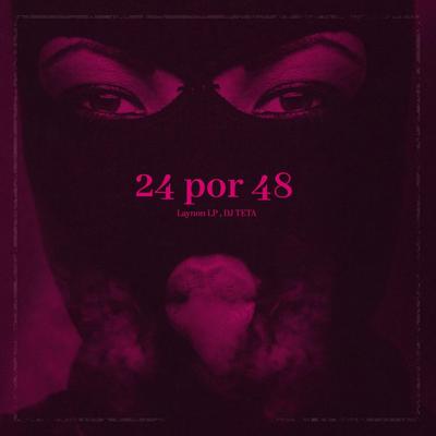 24 por 48 By Laynon LP, Dj Teta's cover