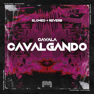 Cavala Cavalgando [Slowed + Reverb]'s cover