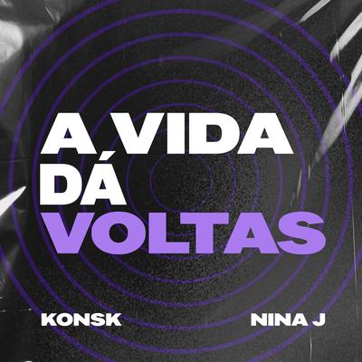 A VIDA DÁ VOLTAS By KONSK, Nina J's cover