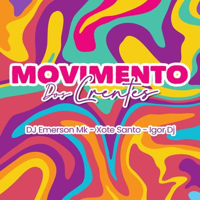 Movimento dos Crentes (Remix) By DJ Emerson MK, Igor Dj, Xote Santo's cover