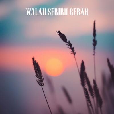 WALAU SERIBU REBAH's cover