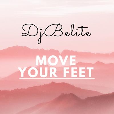 Move Your Feet By Dj Belite's cover