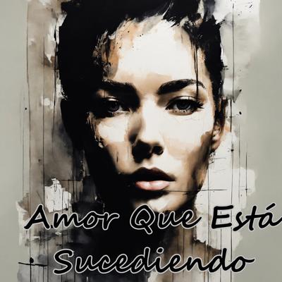Amor Que Está Sucediendo's cover