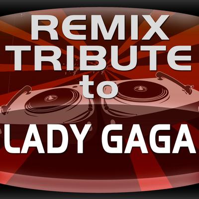 Lady GaGa Remix Tribute - EP's cover