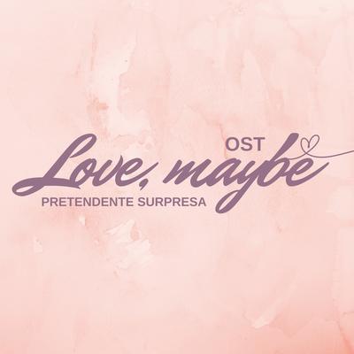 Love, maybe - Pretendente surpresa (OST) (Acoustic)'s cover