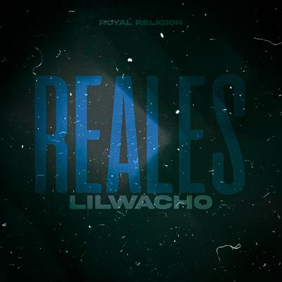 REALES By Lil Wacho, Royal Religion's cover
