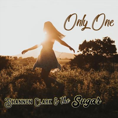 Only One By Shannon Clark & the Sugar's cover