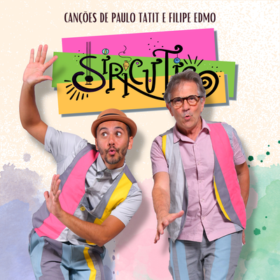 Pé Curioso By Siricutico, Paulo Tatit, Filipe Edmo, Trupe Trupé's cover