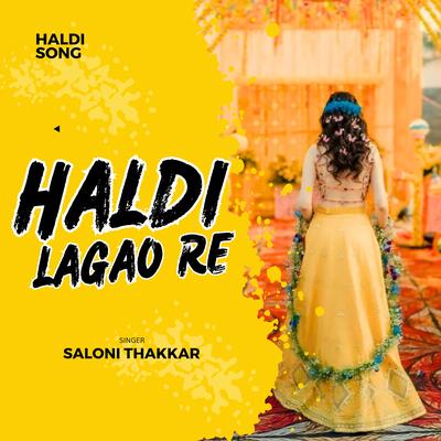 Haldi Lagao Re (Haldi Song)'s cover