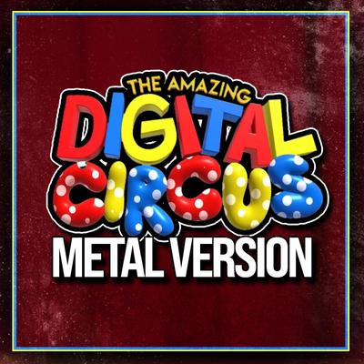 The Amazing Digital Circus Theme (Metal Version) By Lame Genie's cover