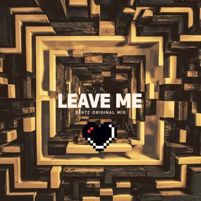 Leave Me's cover