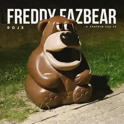 Freddy Fazbear (O cholera czy to)'s cover