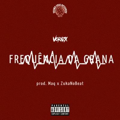 Frequência da Grana By Vorazx, Maq, ZukaNoBeat's cover