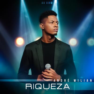 Riqueza (Ao Vivo) By André Wilian's cover