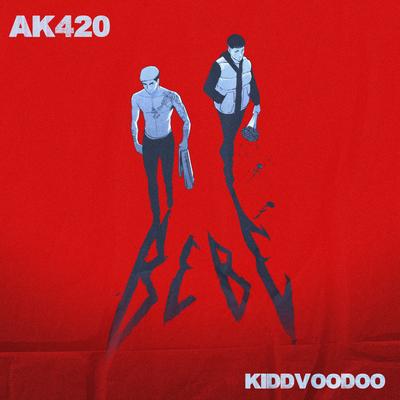 BEBÉ By Ak4:20, Kidd Voodoo's cover