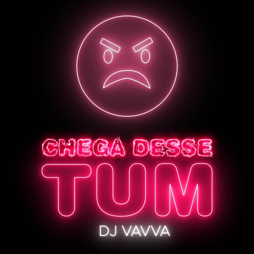 Chega Desse Tum's cover