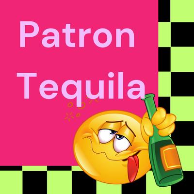 Patron Tequila (Nightcore) By MilkBlast's cover
