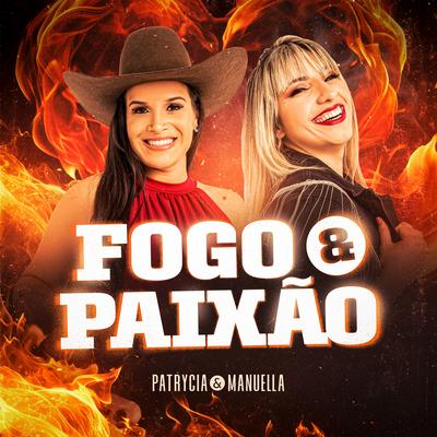 Fogo e Paixão By PATRYCIA & MANUELLA's cover