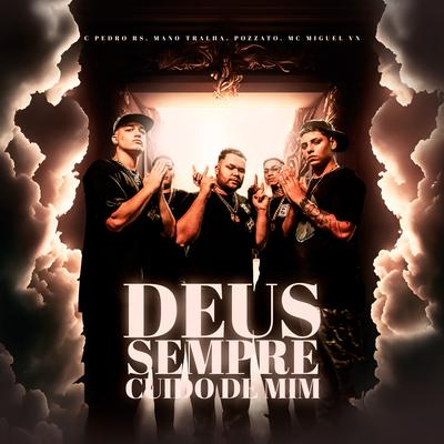 Deus Sempre Cuido de Mim By Mc Pedro Rs, MC MIguel VN, Pozzato, Love Funk, DJ W7 OFICIAL, Mano Tralha's cover