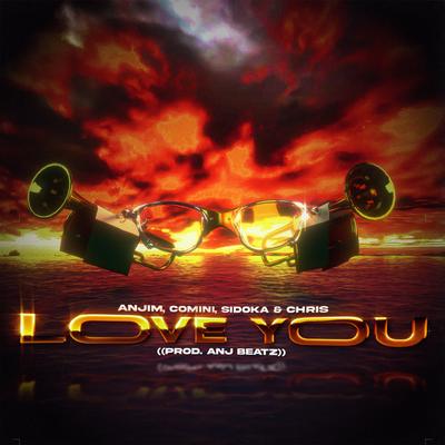 Love You By Mc Anjim, Sidoka, Chris MC, COMINI's cover