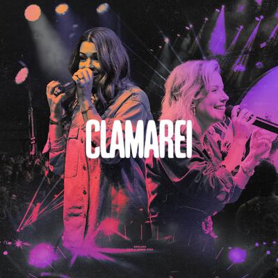 Clamarei By Lagoinha Worship, Mariana Valadão, Ingrid Campos's cover