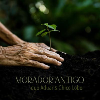 Morador Antigo By Duo Aduar, Chico Lobo's cover