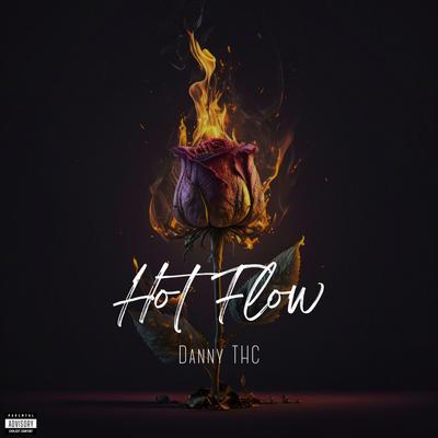 Hot Flow By Danny THC's cover